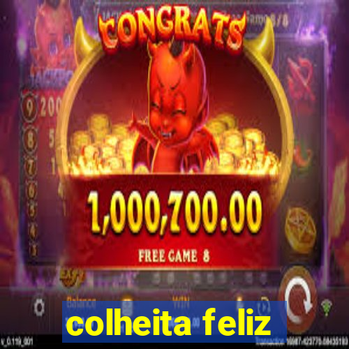 colheita feliz